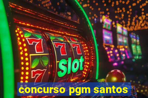 concurso pgm santos